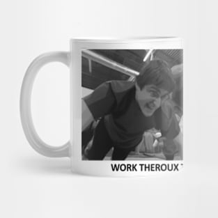 Louis Theroux - WORK THEROUX THE PAIN Mug